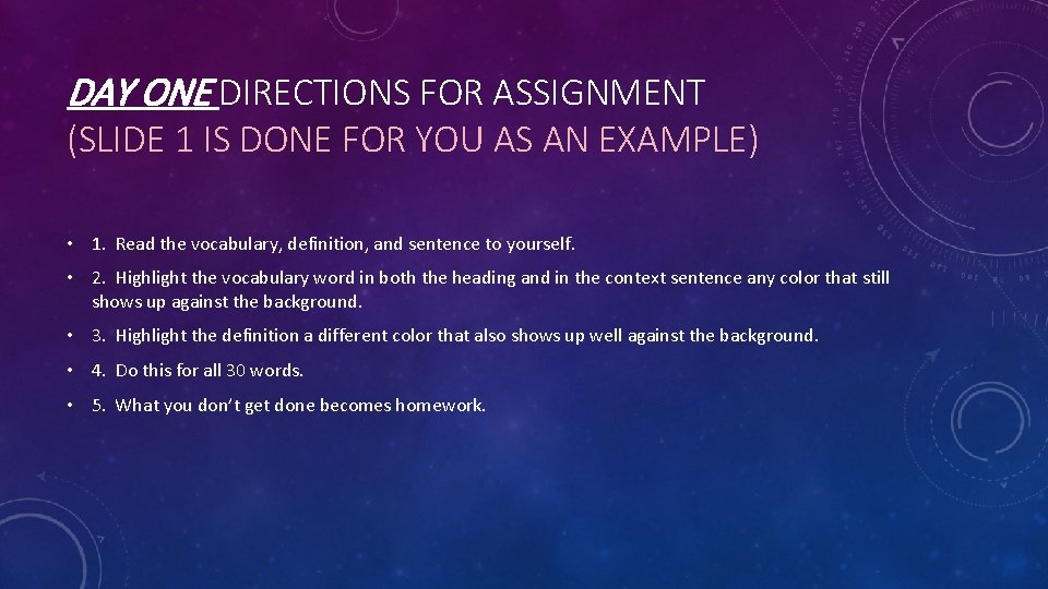 DAY ONE DIRECTIONS FOR ASSIGNMENT (SLIDE 1 IS DONE FOR YOU AS AN EXAMPLE)