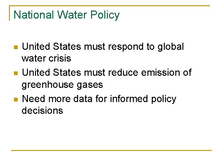 National Water Policy n n n United States must respond to global water crisis