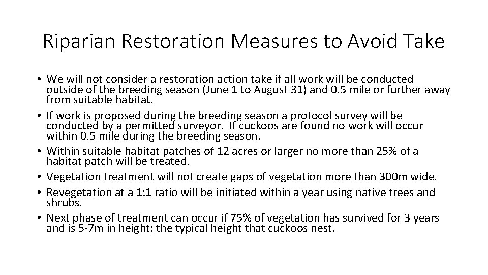 Riparian Restoration Measures to Avoid Take • We will not consider a restoration action