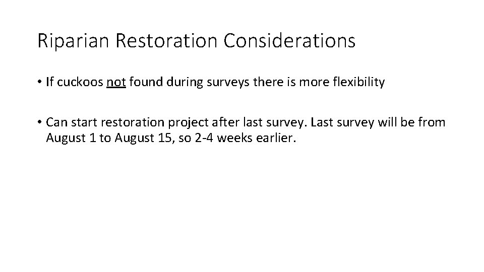 Riparian Restoration Considerations • If cuckoos not found during surveys there is more flexibility