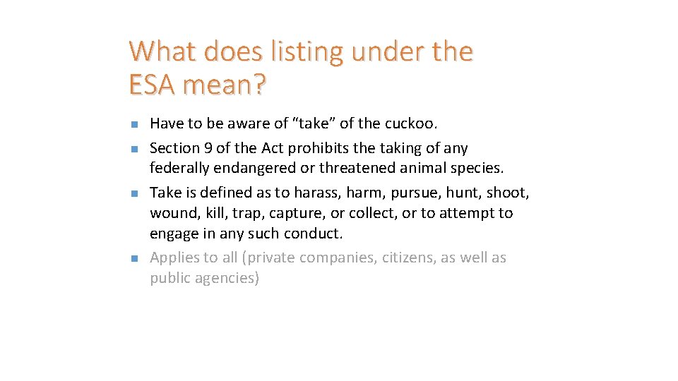 What does listing under the ESA mean? n n Have to be aware of