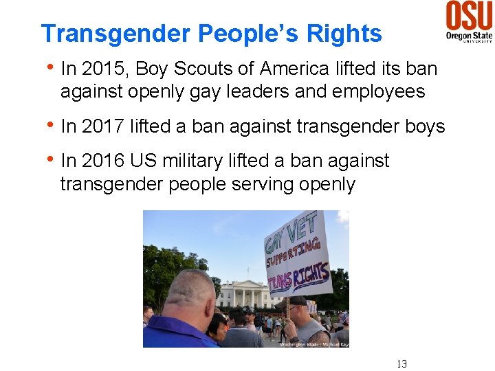 Transgender People’s Rights h In 2015, Boy Scouts of America lifted its ban against