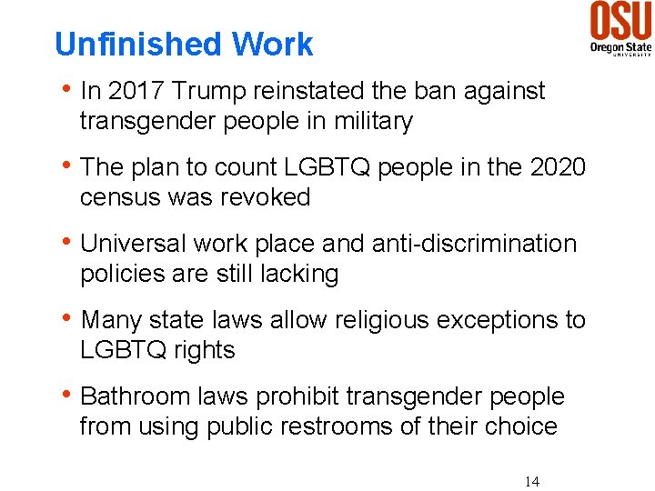 Unfinished Work h In 2017 Trump reinstated the ban against transgender people in military