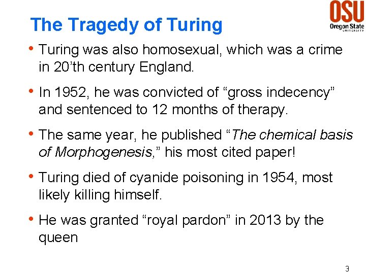 The Tragedy of Turing h Turing was also homosexual, which was a crime in