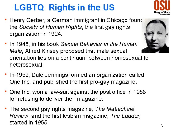 LGBTQ Rights in the US h Henry Gerber, a German immigrant in Chicago founded