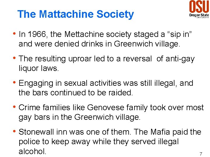 The Mattachine Society h In 1966, the Mettachine society staged a “sip in” and