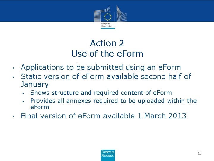 Action 2 Use of the e. Form • • Applications to be submitted using