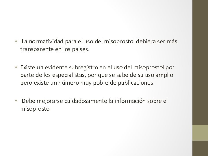  • La normatividad para el uso del misoprostol debiera ser más transparente en