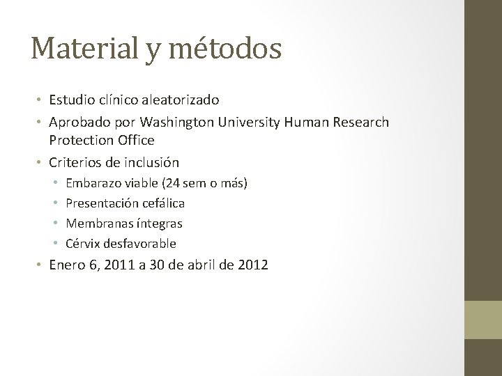 Material y métodos • Estudio clínico aleatorizado • Aprobado por Washington University Human Research