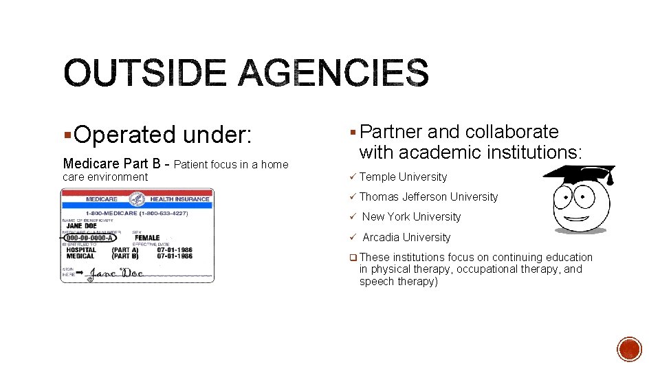 §Operated under: Medicare Part B - Patient focus in a home care environment §