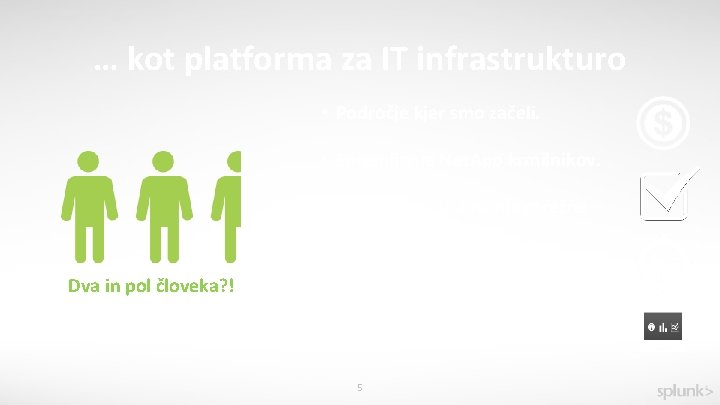 … kot platforma za IT infrastrukturo • Področje kjer smo začeli. • Spremljanje Net.