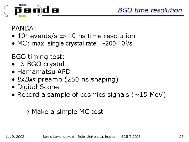 BGO time resolution PANDA: • 107 events/s 10 ns time resolution • MC: max.