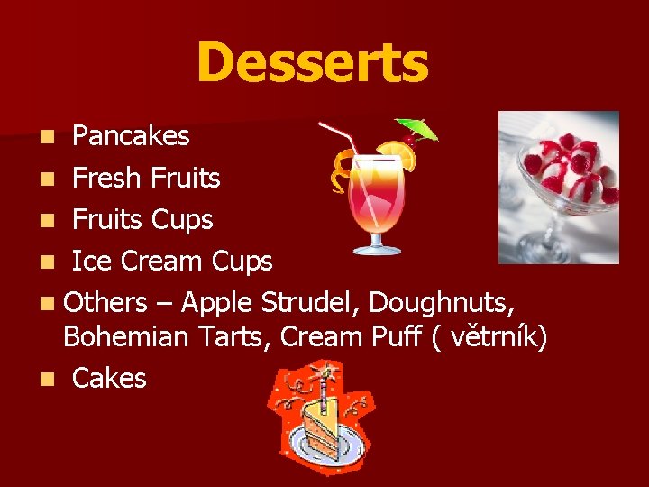 Desserts Pancakes n Fresh Fruits n Fruits Cups n Ice Cream Cups n Others