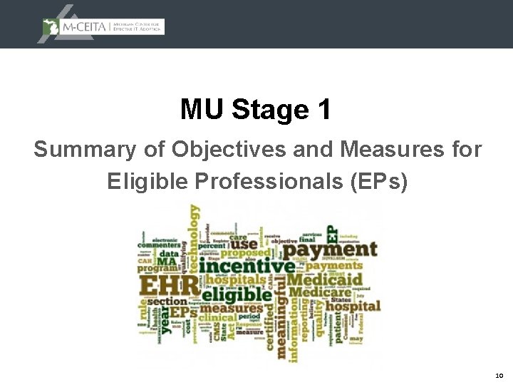 MU Stage 1 Summary of Objectives and Measures for Eligible Professionals (EPs) 10 