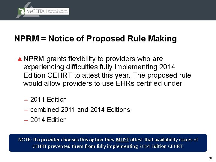 NPRM = Notice of Proposed Rule Making ▲ NPRM grants flexibility to providers who