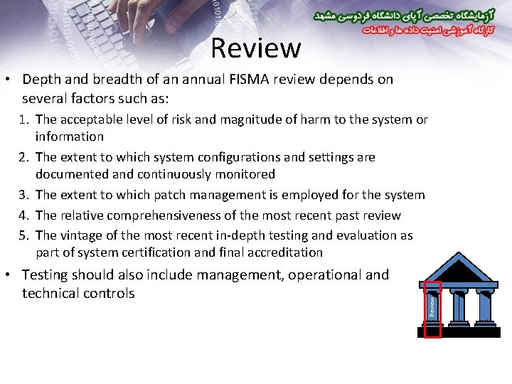 Review • Depth and breadth of an annual FISMA review depends on several factors