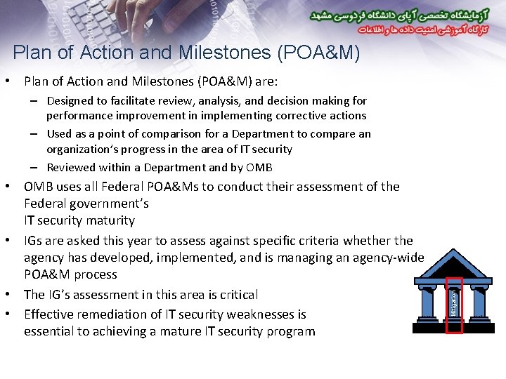 Plan of Action and Milestones (POA&M) • Plan of Action and Milestones (POA&M) are: