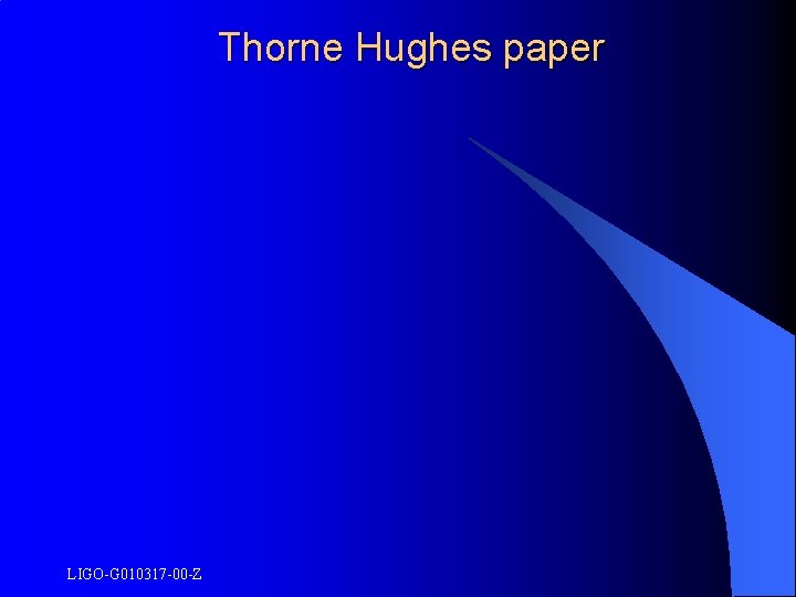 Thorne Hughes paper LIGO-G 010317 -00 -Z 
