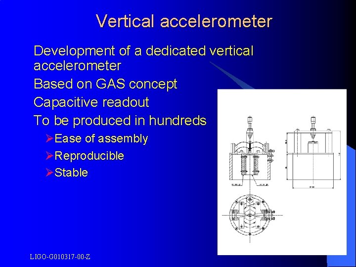 Vertical accelerometer Development of a dedicated vertical accelerometer Based on GAS concept Capacitive readout