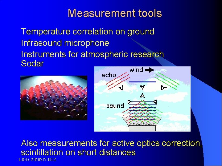 Measurement tools Temperature correlation on ground Infrasound microphone Instruments for atmospheric research Sodar Also