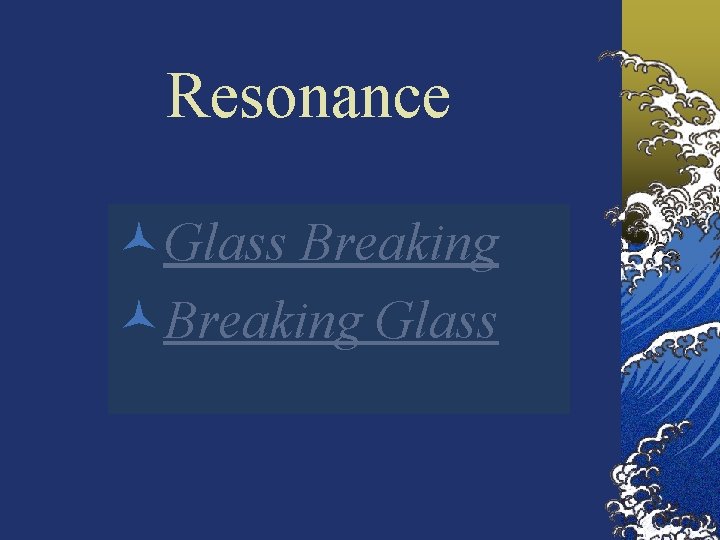 Resonance ©Glass Breaking ©Breaking Glass 