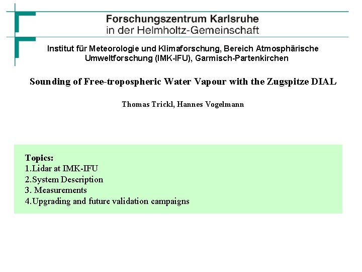 Institut für Meteorologie und Klimaforschung, Bereich Atmosphärische Umweltforschung (IMK-IFU), Garmisch-Partenkirchen Sounding of Free-tropospheric Water