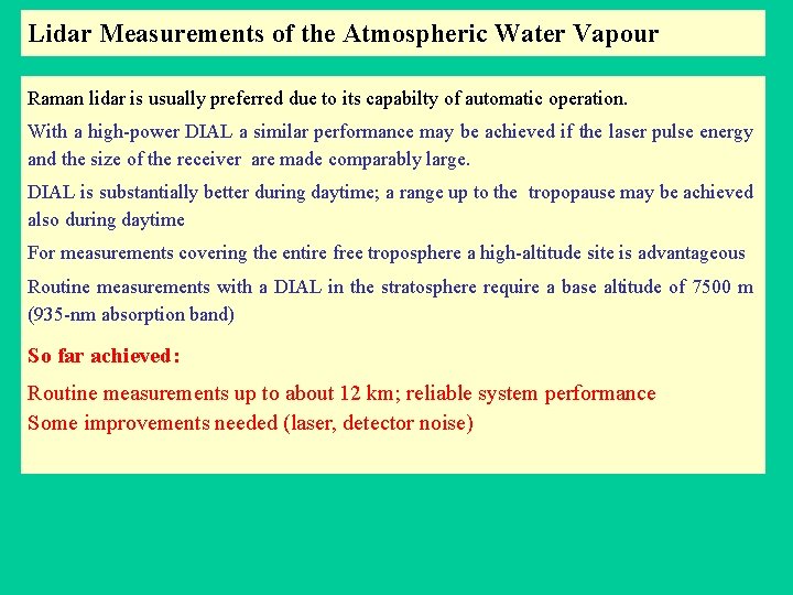 Lidar Measurements of the Atmospheric Water Vapour Raman lidar is usually preferred due to