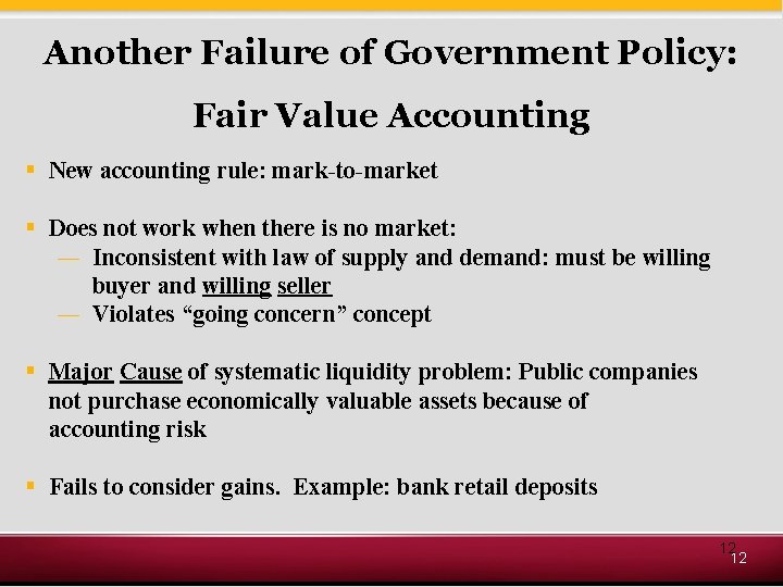 Another Failure of Government Policy: Fair Value Accounting § New accounting rule: mark-to-market §
