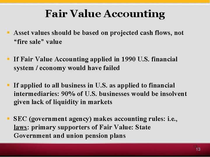 Fair Value Accounting § Asset values should be based on projected cash flows, not