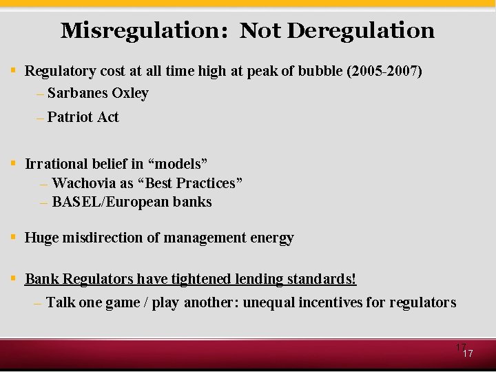 Misregulation: Not Deregulation § Regulatory cost at all time high at peak of bubble