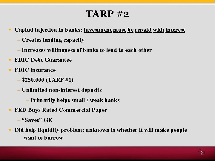 TARP #2 § Capital injection in banks: investment must be repaid with interest –