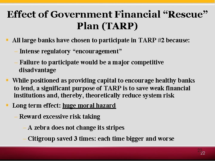 Effect of Government Financial “Rescue” Plan (TARP) § All large banks have chosen to