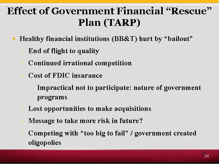 Effect of Government Financial “Rescue” Plan (TARP) § Healthy financial institutions (BB&T) hurt by