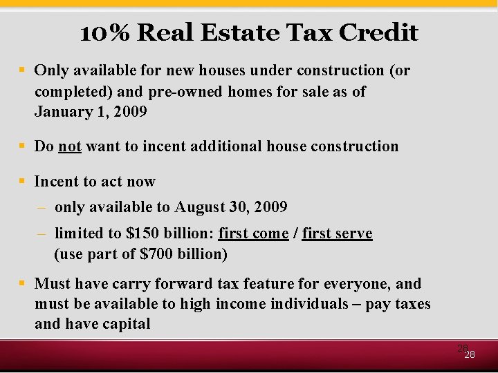 10% Real Estate Tax Credit § Only available for new houses under construction (or