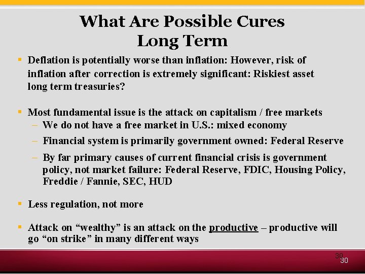 What Are Possible Cures Long Term § Deflation is potentially worse than inflation: However,