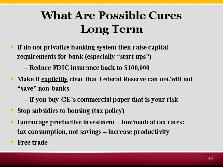 What Are Possible Cures Long Term § If do not privatize banking system then