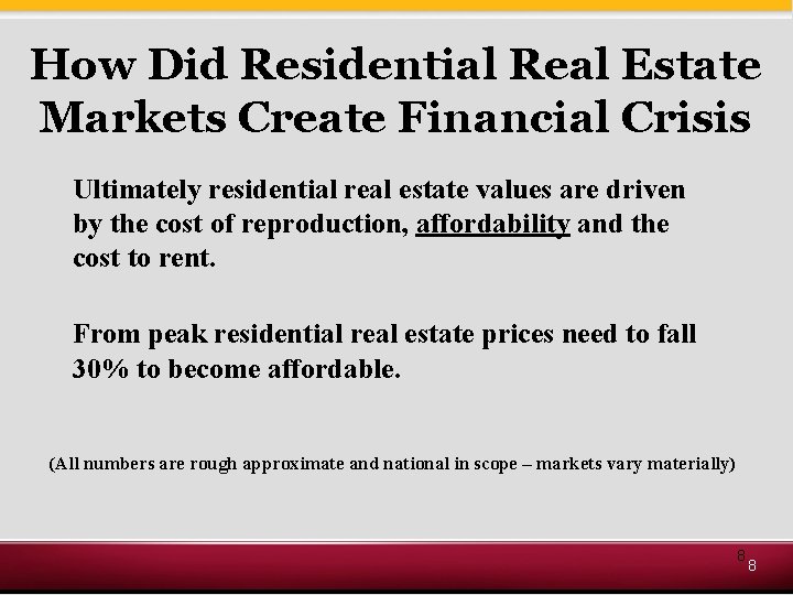 How Did Residential Real Estate Markets Create Financial Crisis Ultimately residential real estate values