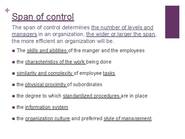 + Span of control The span of control determines the number of levels and
