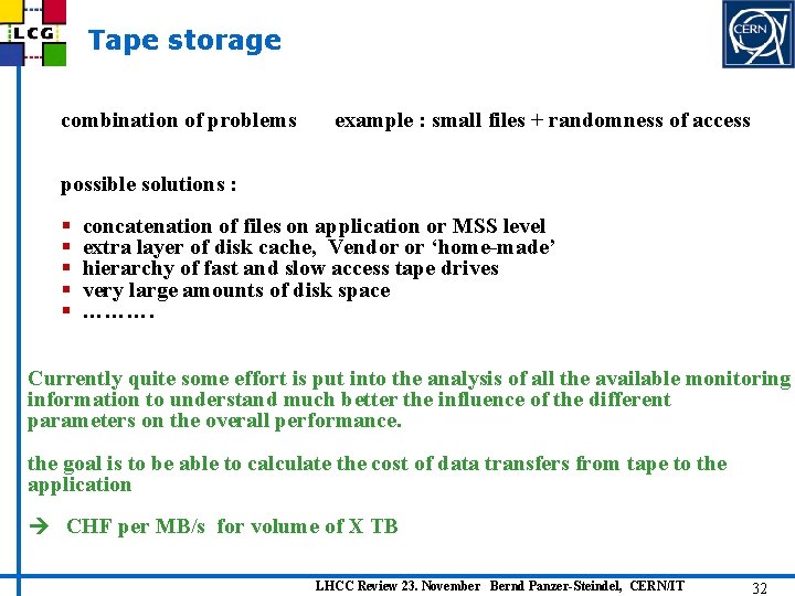 Tape storage combination of problems example : small files + randomness of access possible