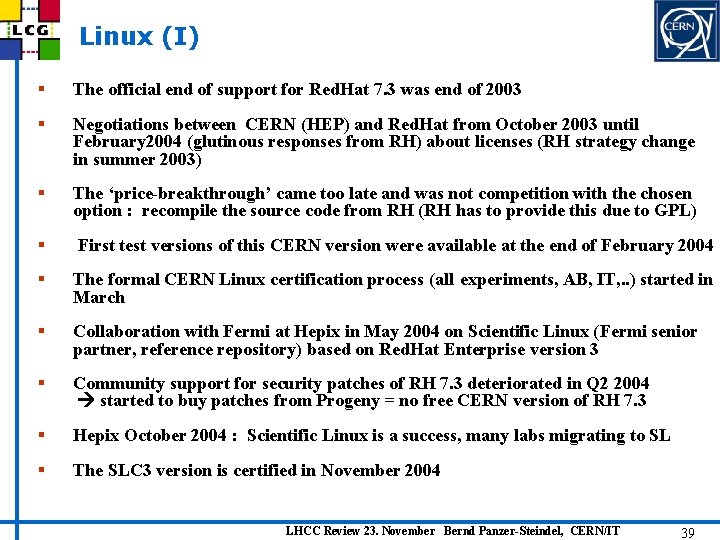 Linux (I) § The official end of support for Red. Hat 7. 3 was