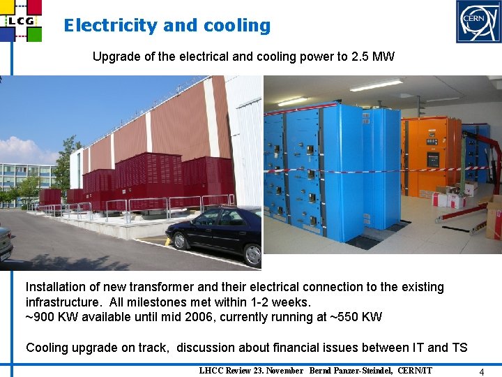 Electricity and cooling Upgrade of the electrical and cooling power to 2. 5 MW