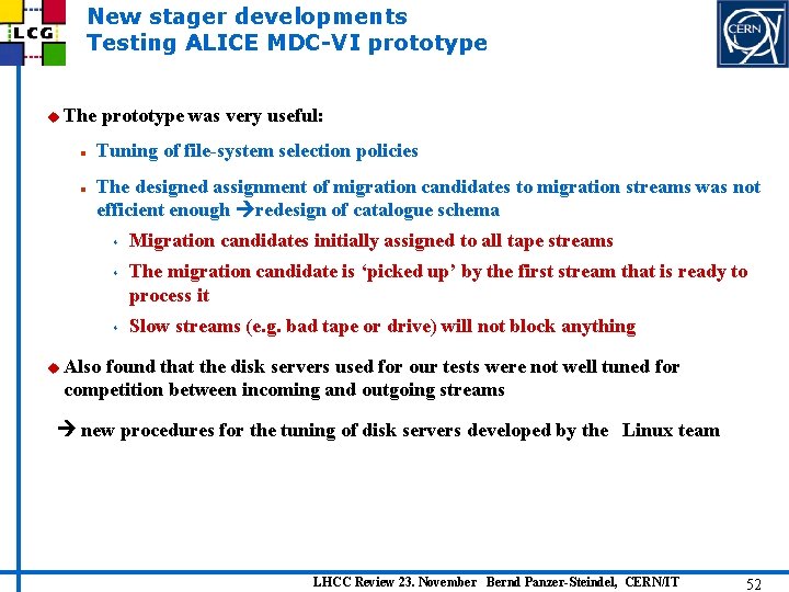 New stager developments Testing ALICE MDC-VI prototype u The n n prototype was very