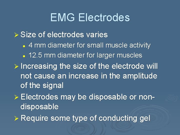 EMG Electrodes Ø Size of electrodes varies l l 4 mm diameter for small