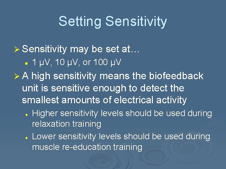 Setting Sensitivity Ø Sensitivity may be set at… l 1 µV, 10 µV, or