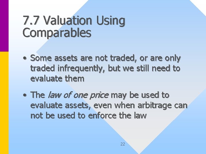 7. 7 Valuation Using Comparables • Some assets are not traded, or are only