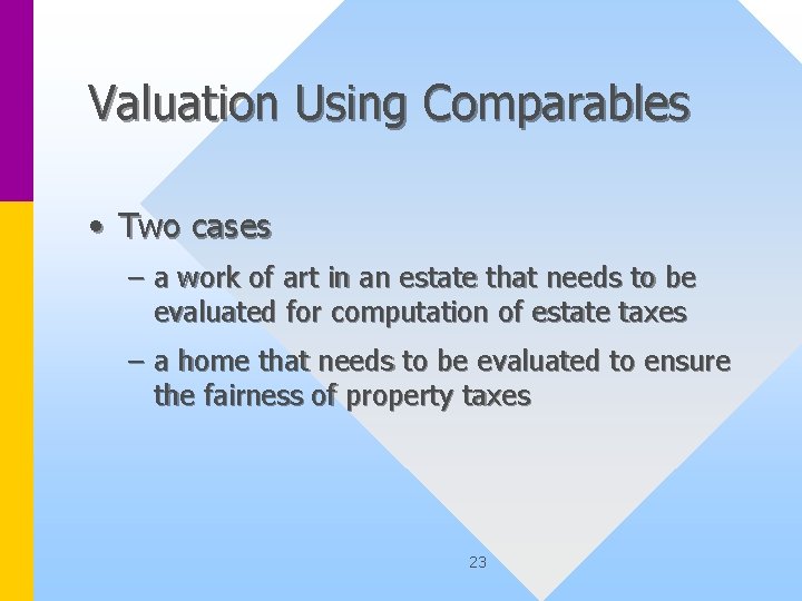 Valuation Using Comparables • Two cases – a work of art in an estate