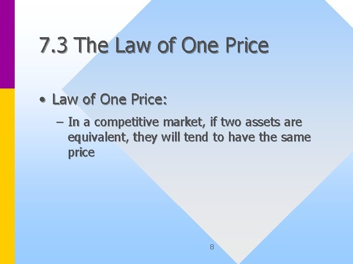 7. 3 The Law of One Price • Law of One Price: – In