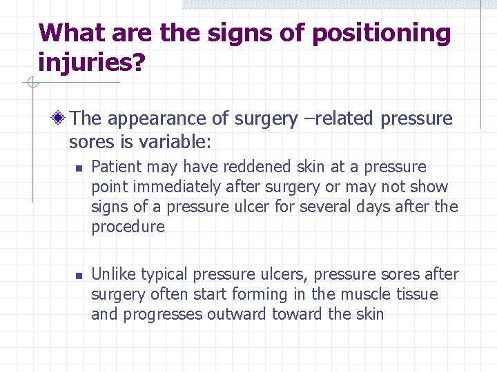 What are the signs of positioning injuries? The appearance of surgery –related pressure sores