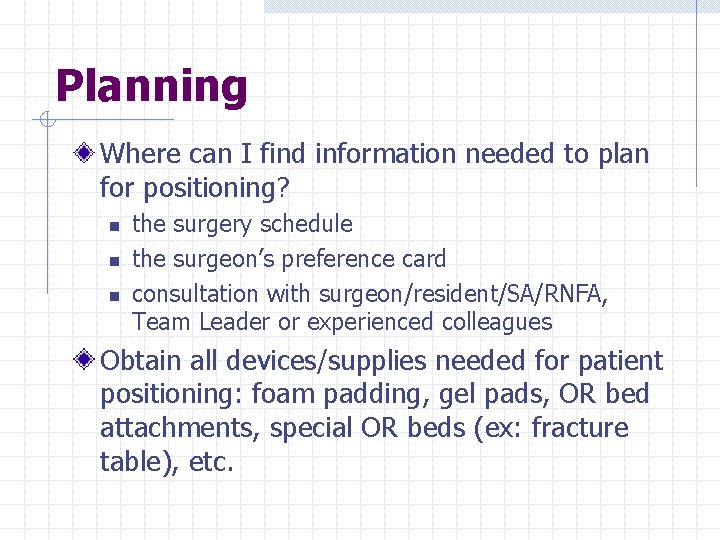 Planning Where can I find information needed to plan for positioning? n n n