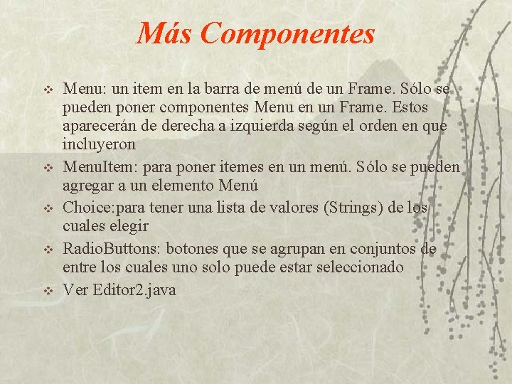 Más Componentes v v v Menu: un item en la barra de menú de